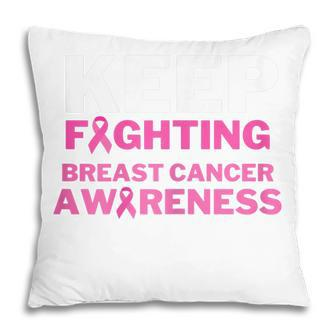 Womens Keep Fighting Breast Cancer Awareness Pillow - Thegiftio UK
