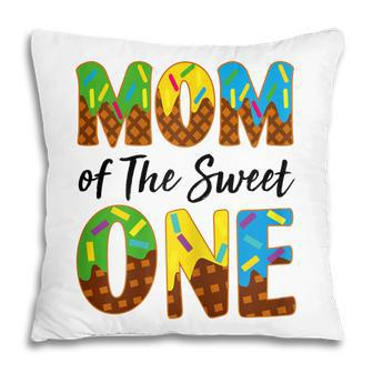 Womens Mom Of The Sweet One Ice Cream Lovers Sweetie Mommy Pillow - Thegiftio UK
