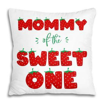 Womens Mommy Of The Sweet One Strawberry Birthday Berry First 1St Pillow - Thegiftio UK