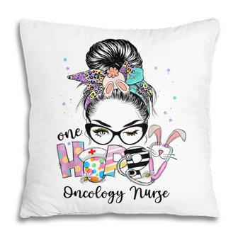 Womens One Hoppy Oncology Nurse Messy Bun Easter Matching Pillow - Thegiftio UK