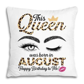 Womens This Queen Was Born In August Leopard For Women Girls Ladies Pillow - Thegiftio UK