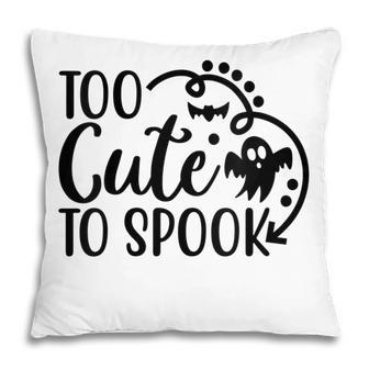 Womens Too Cute To Spook - Funny Halloween Pillow - Thegiftio UK