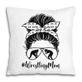 Womens Wrestling Mom Life Messy Bun Hair Glasses Mothers Day Gift Pillow - Thegiftio UK