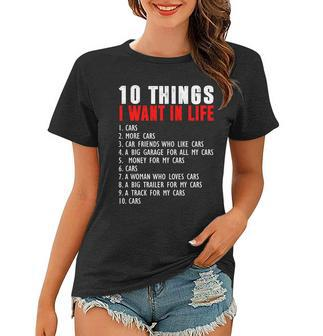 10 Things I Want In My Life Funny Car Lovers Women T-shirt - Thegiftio UK