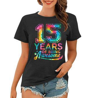 15 Year Of Being Awesome 15 Years Old 15Th Birthday Tie Dye Women T-shirt - Thegiftio UK