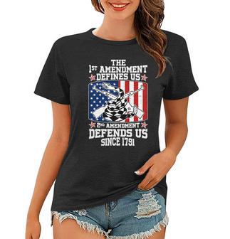 1St Amendment Defines Us 2Nd Amendment Defends Us Since 1791 Tshirt Women T-shirt - Monsterry AU