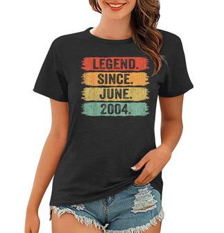 18Th Birthday Legend Since June 2004 18 Years Old Vintage  Women T-shirt