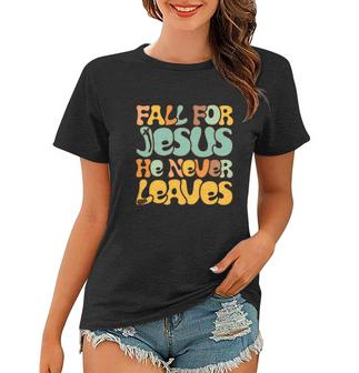Fall For Je Sus He Never Leaves Vintage Funny Christian Graphic Design Printed Casual Daily Basic Women T-shirt