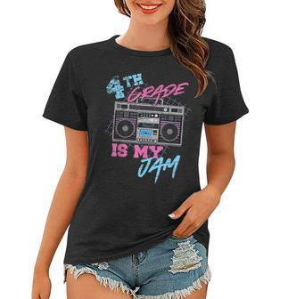4Th Grade Is My Jam Vintage 80S Boombox Teacher Student Women T-shirt - Seseable