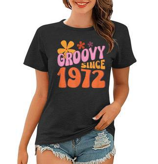 50Th Birthday Groovy Since 1972  Women T-shirt