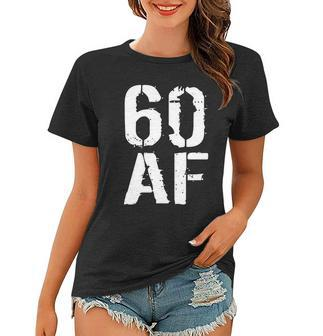 60 Af 60Th Birthday Women T-shirt - Monsterry