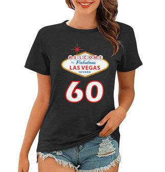 60 Years Old In Vegas - 60Th Birthday Women T-shirt - Monsterry