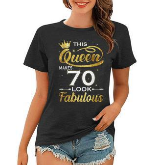 70 Years Old This Queen Makes 70 Look Fabulous 70Th Birthday Women T-shirt - Thegiftio UK