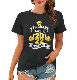 8Th Grade Class Of 2022 Nailed Boy Girl Graduation Women T-shirt - Monsterry DE