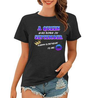 A Queen Was Born In September Happy Birthday To Me Graphic Design Printed Casual Daily Basic Women T-shirt - Thegiftio UK