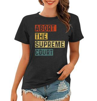 Abort The Supreme Court Women T-shirt - Seseable