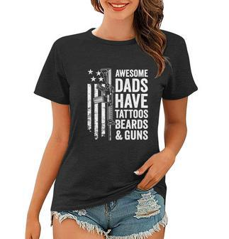 Awesome Dads Have Tattoos Beards Guns Fathers Day Women T-shirt - Thegiftio UK