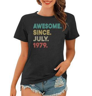 Awesome Since July 1979 Vintage 43Rd Birthday Women T-shirt - Seseable