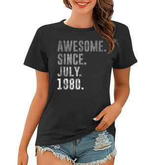 Awesome Since July 1980 42Nd Birthday Vintage 1980 Women T-shirt - Seseable