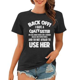 Back Off I Have A Crazy Sister V2 Women T-shirt - Monsterry