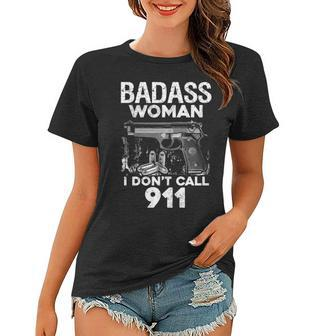 Badass Woman - I Dont Call Women T-shirt - Seseable