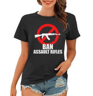 Ban Assault Rifles Gun Control Tshirt Women T-shirt - Monsterry