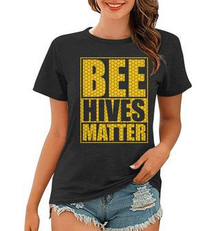 Bee Hives Matter Tshirt Women T-shirt - Monsterry CA