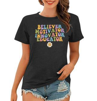 Believer Motivator Innovator Educator Retro Groovy Teacher Women T-shirt - Seseable