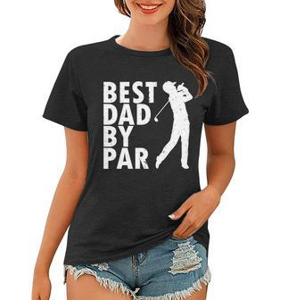 Best Dad By Par Tshirt Women T-shirt - Monsterry AU