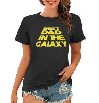 Best Dad In The Galaxy Fathers Day Tshirt Women T-shirt - Monsterry