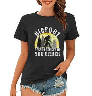 Bigfoot Doesnt Believe In You Either Distressed Women T-shirt - Monsterry