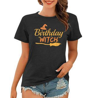 Birthday Witch Halloween Birthday Witch Witchcraft Lover Women T-shirt - Seseable