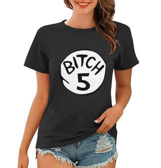 Bitch 5 Funny Halloween Drunk Girl Bachelorette Party Bitch Women T-shirt - Monsterry
