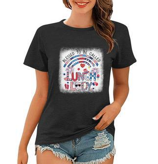 Bleached Blessed To Be Called Lunch Lady 4Th Of July Cool Gift Women T-shirt - Monsterry UK