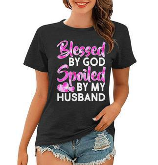 Blessed By God Spoiled By Husband Tshirt Women T-shirt - Monsterry