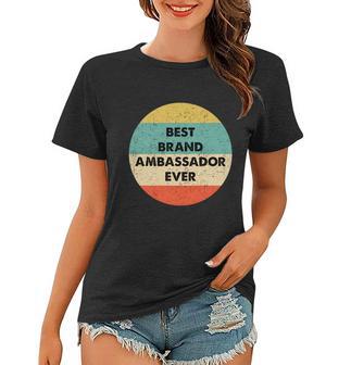 Brand Ambassador Gift Best Brand Ambassador Ever Cute Gift Women T-shirt - Monsterry DE