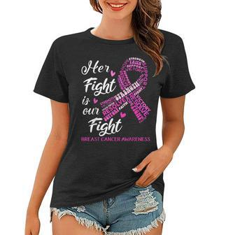 Breast Cancer Awareness Her Fight Is Our Fight Women T-shirt - Thegiftio UK
