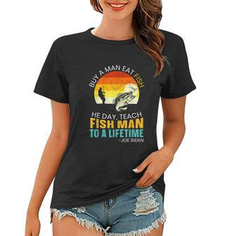 Buy A Man Eat Fish He Day Teach Fish Man To A Lifetime Graphic Design Printed Casual Daily Basic Women T-shirt - Thegiftio UK