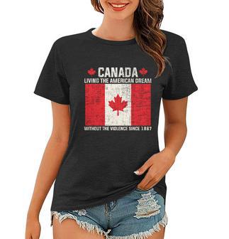 Canada Living The American Dream Without The Violence Since V3 Women T-shirt - Monsterry