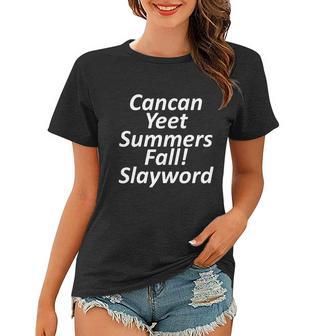 Cancan Yeet Summers Fall Slayword V2 Women T-shirt - Monsterry