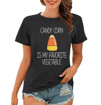 Candy Corn Is My Faverite Vegetable Halloween Quote Women T-shirt - Monsterry