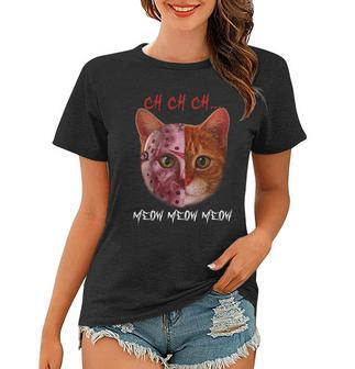 Ch Ch Ch Meow Meow Meow Cat Kitten Lover Women T-shirt - Monsterry DE