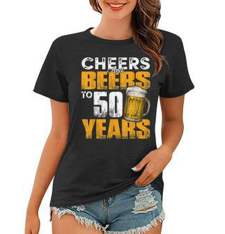 Cheers And Beers To 50 Years Old Birthday Funny Drinking Women T-shirt - Seseable