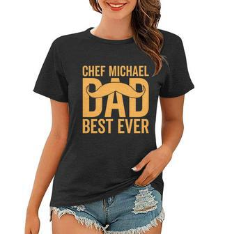 Chef Michael Dad Best Ever V2 Women T-shirt - Monsterry UK