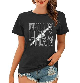 Chillin Like A Villain Halloween Quote V2 Women T-shirt - Monsterry