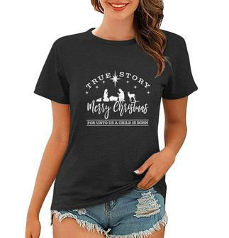 Christian Jesus True Story Nativity Merry Xmas Women T-shirt - Monsterry