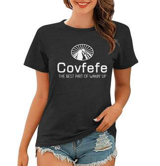 Covfefe The Best Part Of Wakin Up Parody Tshirt Women T-shirt - Monsterry