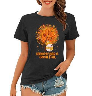 Cute Humpty Had A Great Fall Women T-shirt - Monsterry