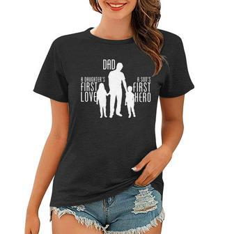 Dad A Sons First Hero Daughters First Love Tshirt Women T-shirt - Monsterry DE