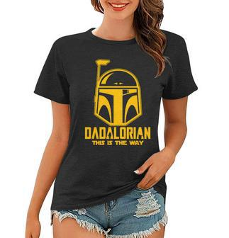 Dadalorian This Is A Way Tshirt Women T-shirt - Monsterry